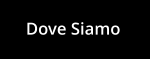 Dove Siamo